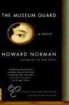 Howard Norman - The Museum Guard