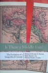 Bonine, Michael E. & Abbas Amanat & Michael Ezekiel Gasper - Is There a Middle East? The Evolution of a Geopolitical Concept