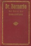 FRIZ, IMMANUEL - Dr. Barnardo der Vater der Niemandskinder". Ein Bild seines Lebens und Wirkens"