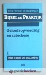 Knevel (redactie), Drs. A.G. - Geloofsopvoeding  en catechese --- Serie: Bijbel en praktijk, deel 1. Theologische verkenningen.