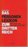 KLEE Ernst - Das Personenlexikon zum Dritten Reich : Wer war was vor und nach 1945?