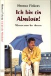 Finkers Herman - Ich bin ein Almeloër !  Teksten naast het theater