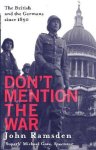 Professor John Ramsden - Don't Mention The War The British and the Germans since 1890