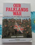 Underwood, Geoffrey - OUR FALKLANDS WAR - THE MEN OF THE TASK FORCE TELL THEIR STORY