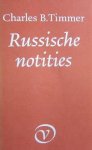 Timmer, Charles. B. - Russiche notities Timmer, Charles. B. - Russiche notities