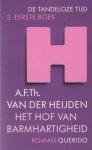Heijden, A. F. Th. van der - Het Hof van Barmhartigheid | Onder het plaveisel | Het moeras. De tandeloze tijd 3. Eerste en tweede boek