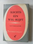 Macleod, G.F. - Slechts een weg blijft Ontmoetingen deel 2