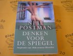 Postman, Neil. - Denken voor de spiegel. Inspiratie van de 18de-eeuwse filosofen.