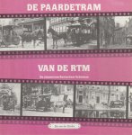 Bas van der Heiden - De paardetram van de RTM de stoomtram Rotterdam-Schiedam