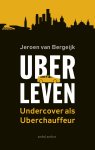 Jeroen van Bergeijk - Uberleven Undercover als Uberchauffeur