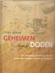 Allan, Tony - Geheimen van de doden / het verleden ontrafeld aan de hand van tombes, graven en mummies