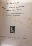 Colijn A. H. - - Naar de eeuwige sneeuw van Tropisch Nederland. Colijn A. H. - - Naar de eeuwige sneeuw van Tropisch Nederland.