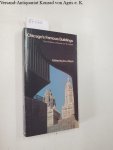 Siegel, Arthur: - Chicago's Famous Buildings: A Photographic Guide to the City's Architectural Landmarks and Other Notable Buildings
