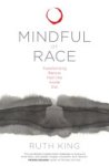 Ruth King - Mindful of Race