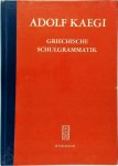 Kaegi, Adolf - Kurzgefasste Griechische Schulgrammatik