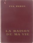 Eva Peron - La Raison de ma Vie
