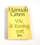 Hannah Green, Joanne Greenberg - Wie de koning eert