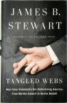 James B. Stewart - Tangled Webs How False Statements Are Undermining America: From Martha Stewart to Bernie Madoff