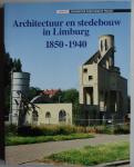 Jansen, Prof. Dr. J. C. G. M. - Architectuur en stedebouw in Limburg 1850-1940