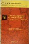 Martina de Moor, Leigh Shaw-Taylor, Paul Warde - The Management of Common Land in North West Europe, C. 1500-1850