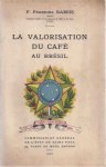 Ramos, F. Ferreira - La question de la Valorisation du Café au Brésil: Conférence faite au cercle d'études coloniales d'anvers le 29 janvier 1907