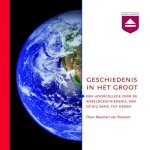 Maarten van Rossem - Geschiedenis in het groot een hoorcollege over de wereldgeschiedenis van de big bang tot heden