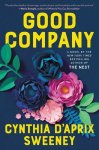 Cynthia D'Aprix Sweeney - Good Company A Novel