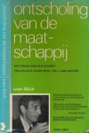 Illich, Ivan D. - Ontscholing van de maatschappij: Het einde van een illusie? Ten geleide door L. van Gelder