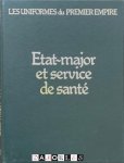 E.L. Bucquoy - Les Uniformes du Premier Empire: Etat-Major et Service de Santé