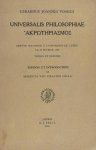 Vossius, Gerardus Joannes. - Universalis Philosophiae 'Akwthpiaqmoq'. Dispute soutenue à l'université de Leyde le 23 février 1598, Thèses et défense