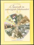 Bernd Mayer - Bayreuth im zwanzigsten Jahrhundert