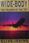 Irving, Clive. - Wide-Boy. The Triumph of the 747.