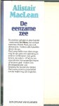 Maclean, Alistair .. Vertaald uit het Engels door D 'Arcy Broderick - De eenzame zee