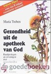 Treben, Maria - Gezondheid uit de apotheek van God *nieuw* --- Raadgevingen en ervaringen met geneeskruiden