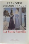 Chandernagor Françoise - La sans pareille