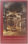 Tremp, Ernst Huber, Johannes Schmuki, Karl - STIFTSBIBLIOTHEK ST. GALLEN. Ein Rundgang durch Geschichte, Räumlichkeiten und Sammlungen