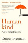 Rutger Bregman - Humankind: a hopeful history