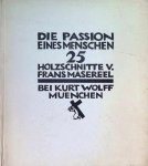 Frans Masereel - Die Passion eines menschen 25 Holzschnitte v. Frans Masereel Frans Masereel - Die Passion eines menschen 25 Holzschnitte v. Frans Masereel