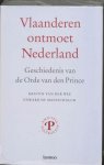 K. Van Der Wee, E. De Maesschalck - Vlaanderen ontmoet Nederland geschiedenis van de Orde van den Prince