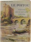 Jacoupy Jacqueline - Le Poitou: Vendée / Deux-sèvres / Vienne