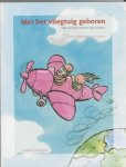 L. Groenhuijsen - Met het vliegtuig geboren vijfentwintig verhalen over adoptie
