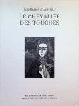 Jules Barbey d' Aurevilly - Le Chevalier Des Touches - De Destouches au Chevalier des Touches