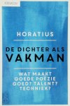 Horatius - De dichter als vakman Wat maakt goede poëzie goed? Talent? Techniek?