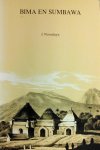 Noorduyn , J . [ isbn 9789067652292 ] Geillustreerd . - Bima en Sumbawa . ( Bijdragen tot de Geschiedenis van de Sultanaten Bima en Sumbawa . )  Verhandelingen van het koninklijk instituut voor taal -, land- en volkenkunde . No 129 .