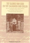DEPAEPE Marc (RED.) - Tot Glorie van God en tot Zaligheid der Zielen' Brieven van Moeder Marie Adonia Depaepe over haar leven en werk als Zuster van Liefde van Jezus en Maria in Belgisch Kongo (1909-1961)