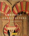 Marianne Barrucand, Achim Bednorz - Moorish architecture in Andalusia