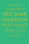 Barbara Van Beukering - Het jaar waarin ik mijn haar verloor