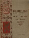 BAUMANN, E.D., - De dokter en de geneeskunde, Maatschappelijk Leven en De Wetenschap 2 - Volume 5 van Nederlandsche kultuurgeschiedkundige monographieën