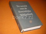 Klein, P.W.; M.A.V. Klein-Meijer. - De Wereld van de Koninklijke Bibliotheek 1798-1998. Van Statelijke institutie tot culturele onderneming.