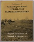 Royal Commission on Historical Monuments (England) - An inventory of the historical monuments in the County of Northampton / Vol. 1, Archaeological sites in North-East Northamptonshire.